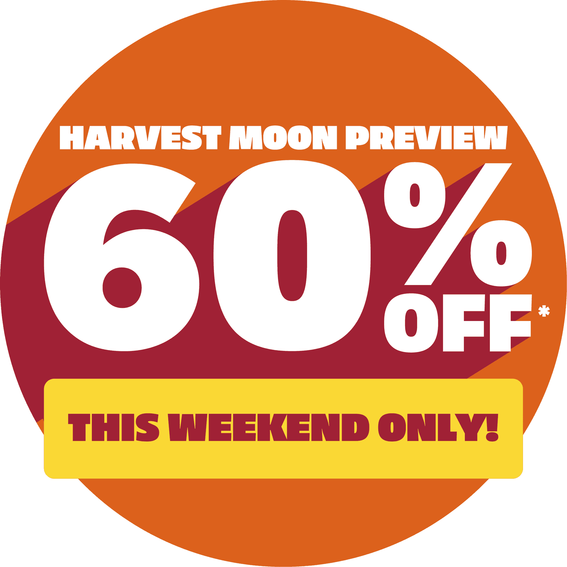 Harvest Moon Preview | Get up to 60% off this weekend only.*